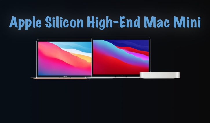 Apple Working on High-End Mac Mini with Apple Silicon Apple Working on High-End Mac Mini with Apple Silicon